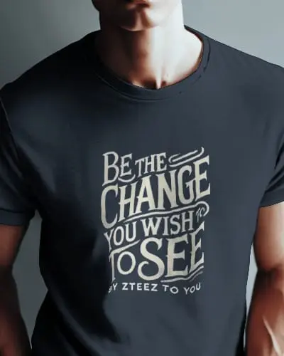 Be the Change T-Shirt - Motivational Quote Tee | Available in Various Dark Colors and Sizes